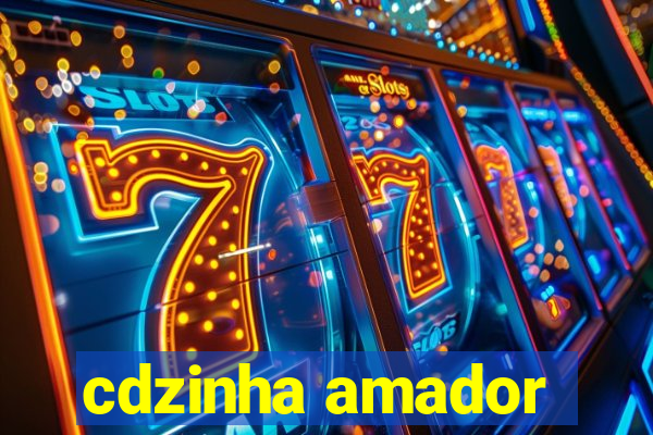 cdzinha amador